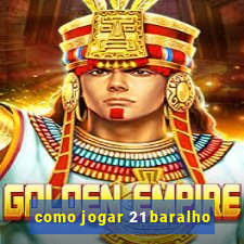 como jogar 21 baralho